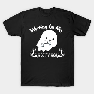 Working On My Booty Boo T-Shirt